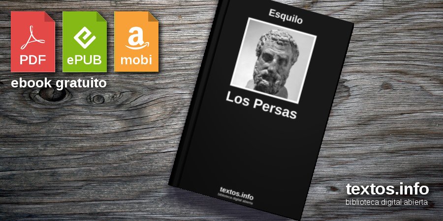 Libro gratis: Los Persas - Esquilo - textos.info