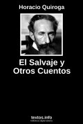 El Salvaje y Otros Cuentos, de Horacio Quiroga