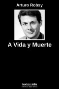 A Vida y Muerte, de Arturo Robsy