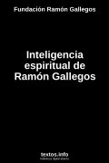 Inteligencia espiritual de Ramón Gallegos, de Fundación Ramón Gallegos