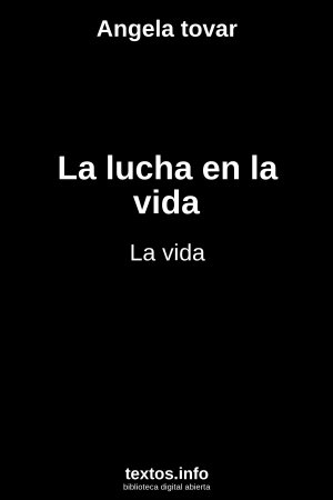 La lucha en la vida, de Angela tovar