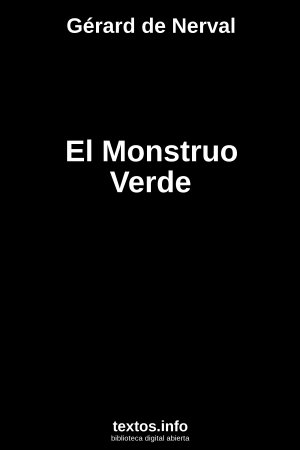 El Monstruo Verde, de Gérard de Nerval