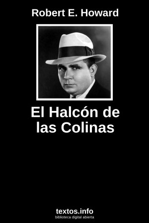 El Halcón de las Colinas, de Robert E. Howard