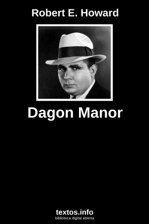 Dagon Manor, de Robert E. Howard