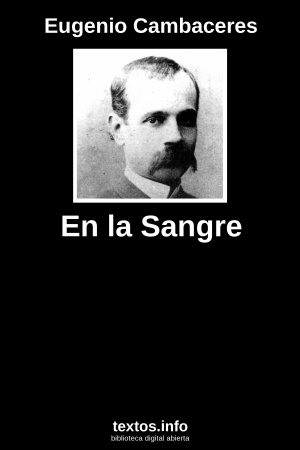 En la Sangre, de Eugenio Cambaceres