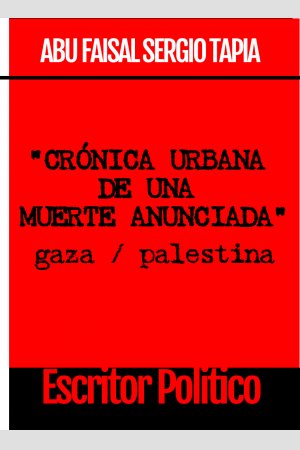 “Crónica urbana de una muerte anunciada”, de Abu Faisal Sergio Tapia