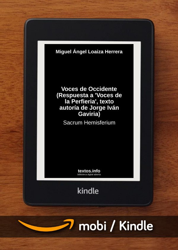 Voces de Occidente (Respuesta a 'Voces de la Perfieria', texto autoría de Jorge Iván Gaviria)