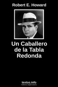 Un Caballero de la Tabla Redonda, de Robert E. Howard