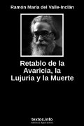 Retablo de la Avaricia, la Lujuria y la Muerte, de Ramón María del Valle-Inclán