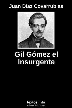 Gil Gómez el Insurgente, de Juan Díaz Covarrubias