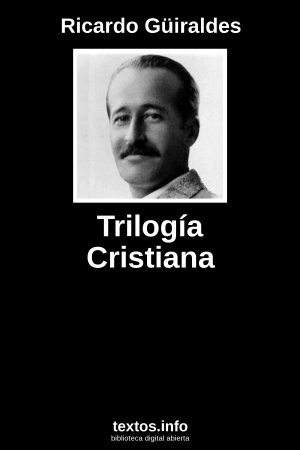 ePub Trilogía Cristiana, de Ricardo Güiraldes