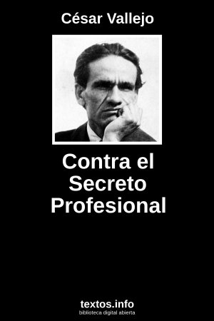 Contra el Secreto Profesional, de César Vallejo