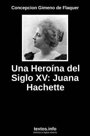 Una Heroína del Siglo XV: Juana Hachette, de Concepción Gimeno de Flaquer