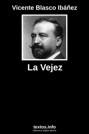 La Vejez, de Vicente Blasco Ibáñez