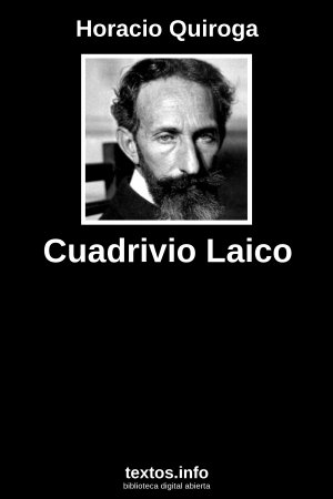 Cuadrivio Laico, de Horacio Quiroga