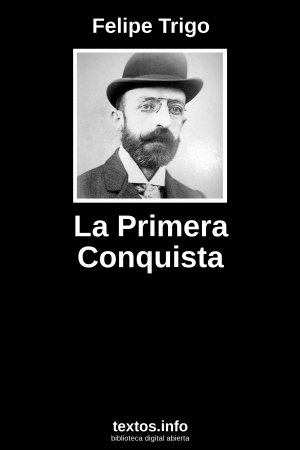 La Primera Conquista, de Felipe Trigo