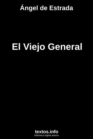 ePub El Viejo General, de Ángel de Estrada