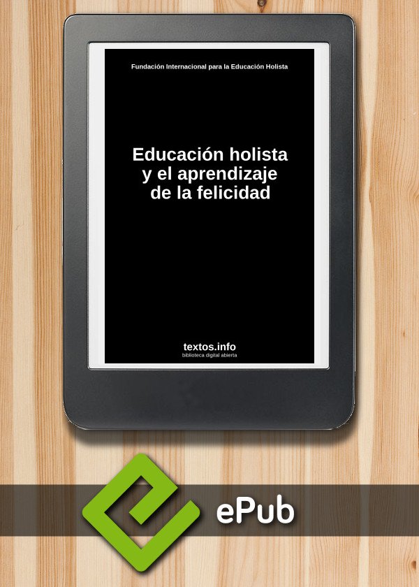 Educación holista y el aprendizaje de la felicidad