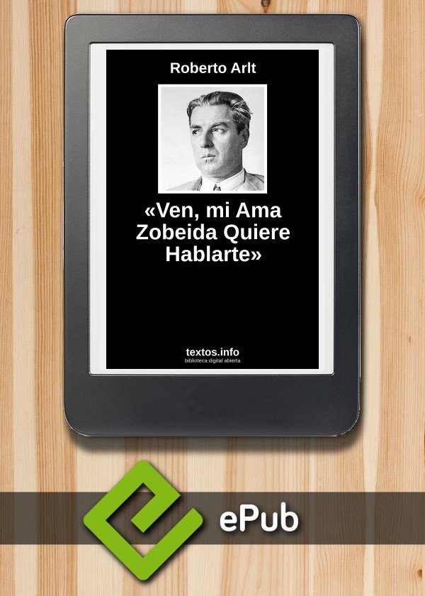 «Ven, mi Ama Zobeida Quiere Hablarte»