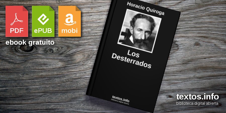 Descargar PDF «Los Desterrados», de Horacio Quiroga 
