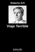 Viaje Terrible, de Roberto Arlt