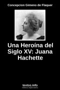 Una Heroína del Siglo XV: Juana Hachette, de Concepcion Gimeno de Flaquer
