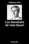 Los Bandidos de Uad-Djuari, de Roberto Arlt
