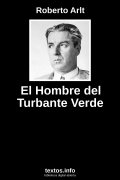 El Hombre del Turbante Verde, de Roberto Arlt