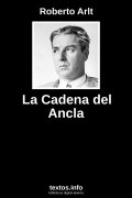 La Cadena del Ancla, de Roberto Arlt