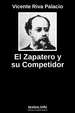 ePub El Zapatero y su Competidor, de Vicente Riva Palacio