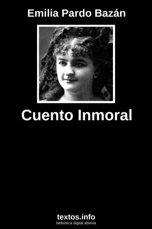 Cuento Inmoral, de Emilia Pardo Bazán