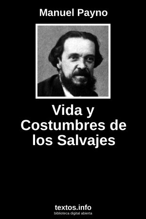 Vida y Costumbres de los Salvajes