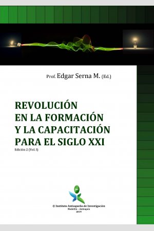 ePub Revolución en la Formación y la Capacitación para el Siglo XXI Vol. I (ed. 2), de Instituto Antioqueño de Investigación