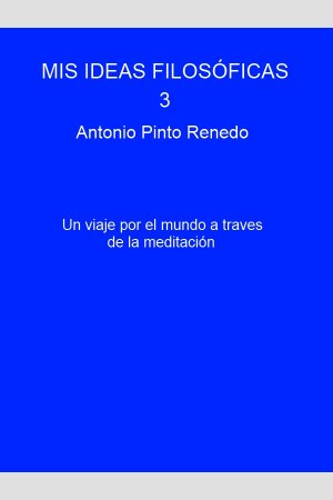 ePub MIS IDEAS FILOSÓFICAS 3, de Antonio Pinto Renedo
