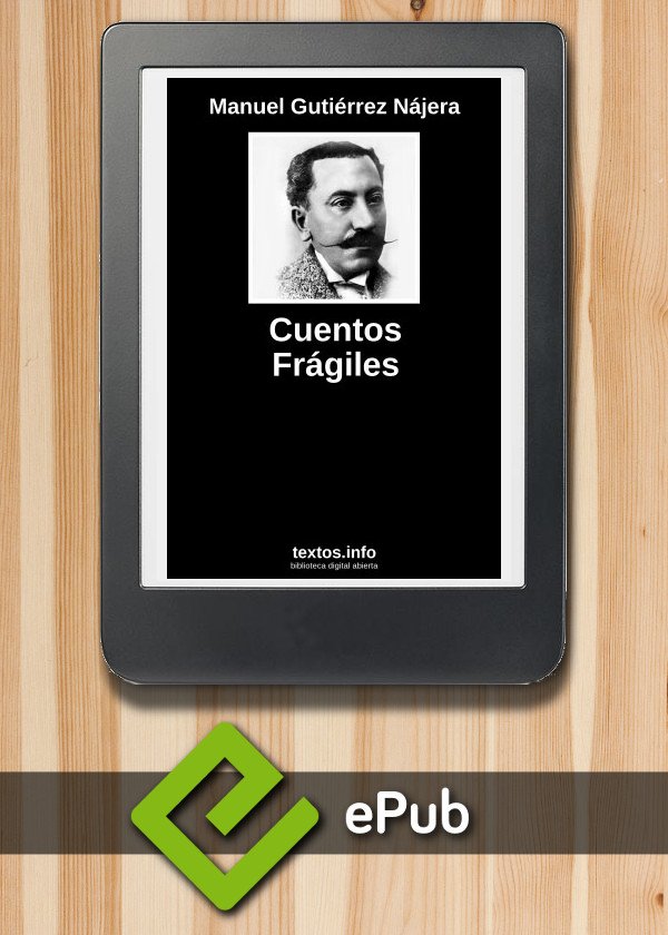 Descargar ePub «Cuentos Frágiles», de Manuel Gutiérrez Nájera 