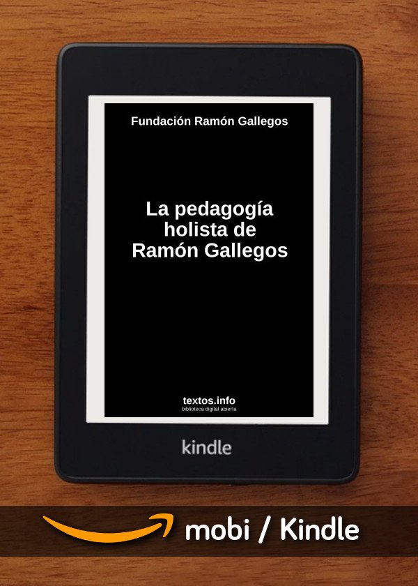 La pedagogía holista de Ramón Gallegos