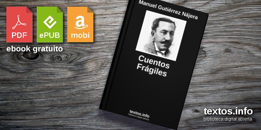 Libro gratis: Cuentos Frágiles - Manuel Gutiérrez Nájera 