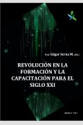 Revolución en la Formación y la Capacitación para el Siglo XXI Vol. I (ed. 3), de Instituto Antioqueño de Investigación