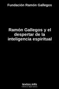 Ramón Gallegos y el despertar de la inteligencia espiritual, de Fundación Ramón Gallegos
