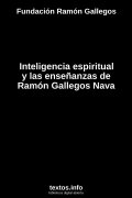 Inteligencia espiritual y las enseñanzas de Ramón Gallegos Nava, de Fundación Ramón Gallegos