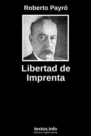 Libertad de Imprenta, de Roberto Payró