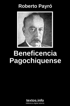 Beneficencia Pagochiquense, de Roberto Payró