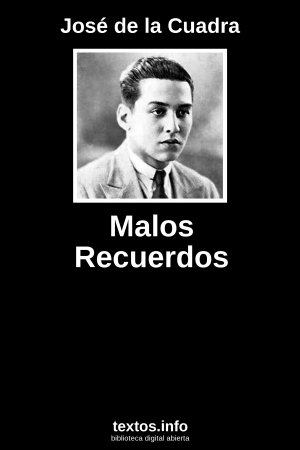 Malos Recuerdos, de José de la Cuadra