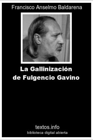 La Gallinización de Fulgencio Gavino, de Francisco A. Baldarena