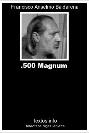 ePub .500 Magnum, de Francisco A. Baldarena