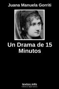 Un Drama de 15 Minutos, de Juana Manuela Gorriti