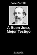 A Buen Juez, Mejor Testigo, de José Zorrilla