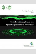 Geoinformática aplicada con Aprendizaje Basado en Problemas, de Instituto Antioqueño de Investigación