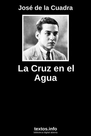 La Cruz en el Agua, de José de la Cuadra