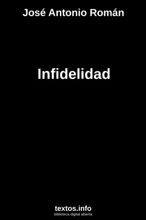 Infidelidad, de José Antonio Román